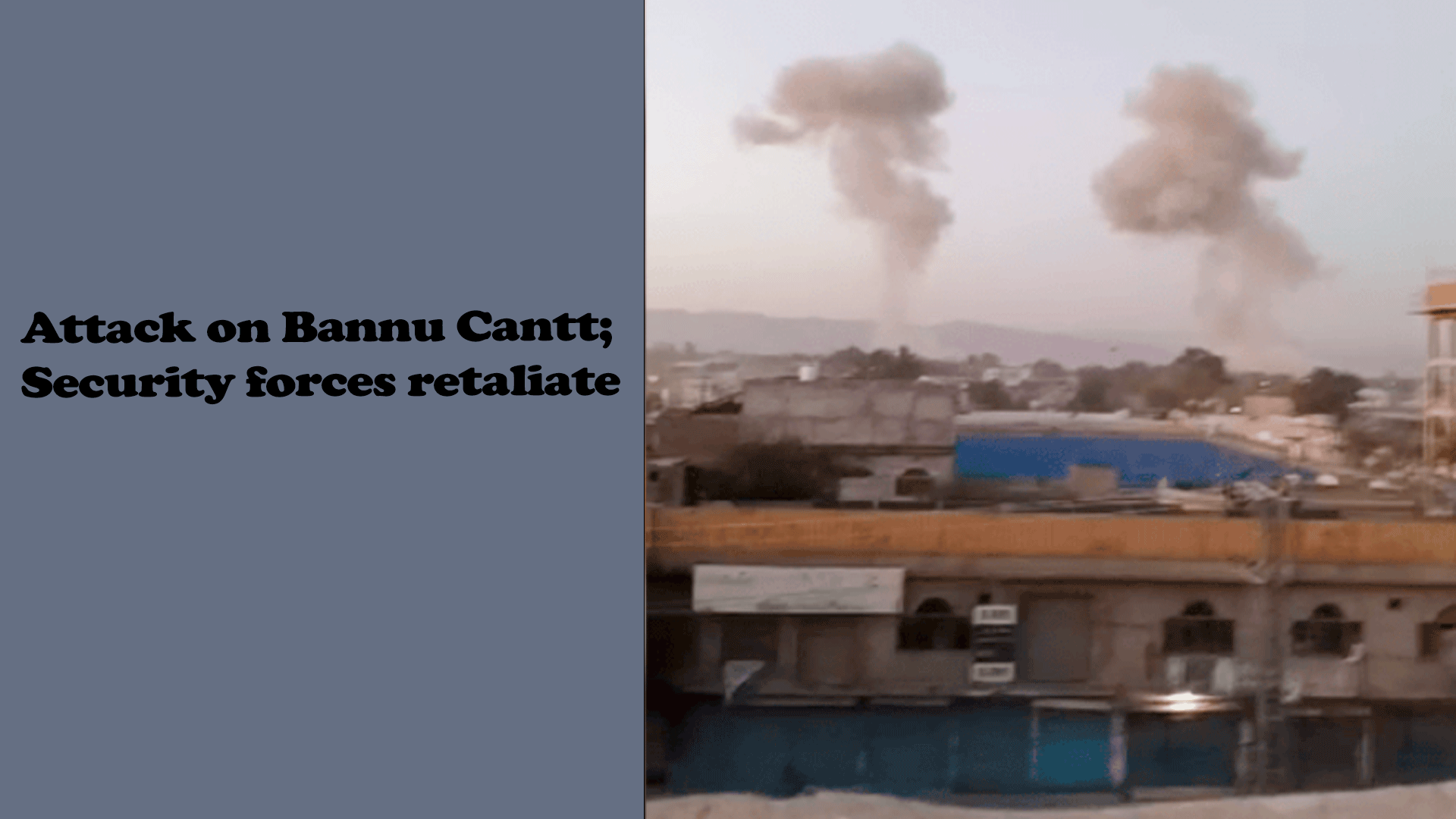 Terrorist Attack on Bannu Cantt: Security Forces and Govt Response